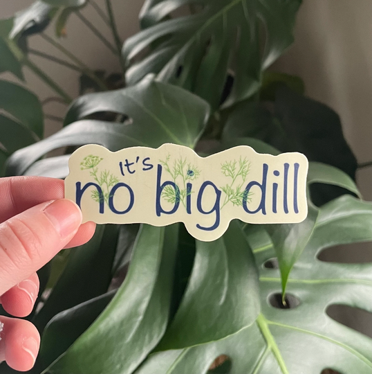 Waterproof Plant Sticker ~ Laminated Vinyl Botanical Decal Water Bottle It's No Big Dill