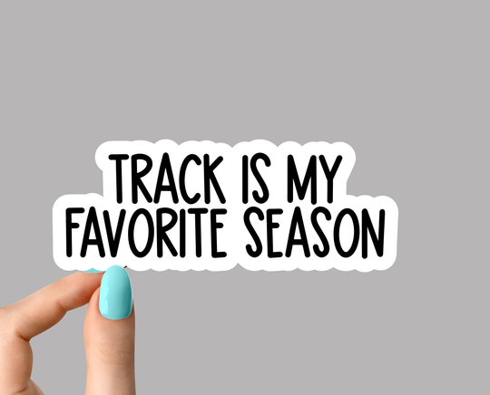 Track Is My Favorite Season Sticker, Laptop Decal, Tumbler Sticker Running Water Bottle