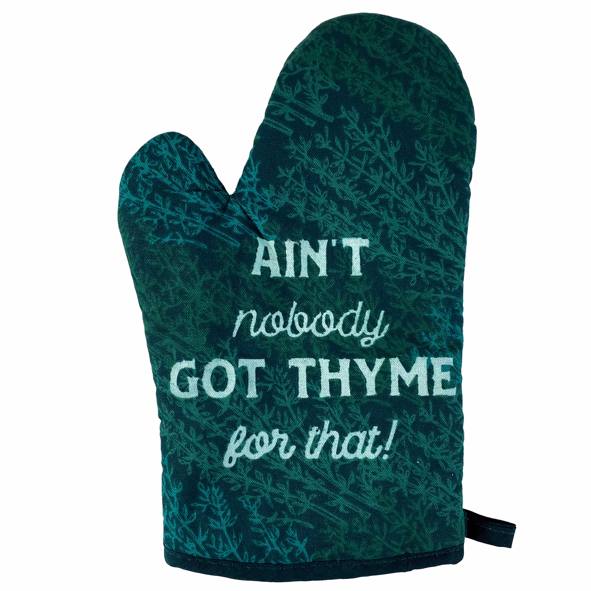 Ain't Nobody Got Thyme For That, Herbs, Time Food Oven Mitt, Housewarming Gift, Christmas Hostess Funny Mitts