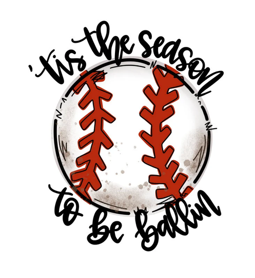Ready To Press "'tis The Season Be Ballin