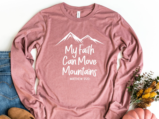 Mustard Seed Faith Long Sleeve Shirt, Mathew 17 20, Christian Religious Move Mountains, Scripture Shirts, Hope Love