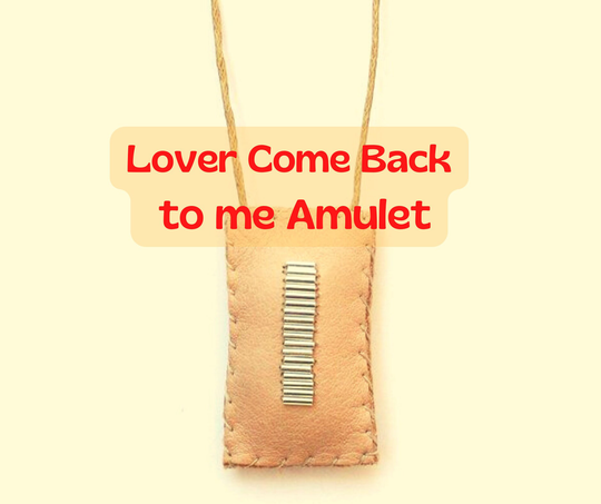 Get My Lover Back To Me Amulet