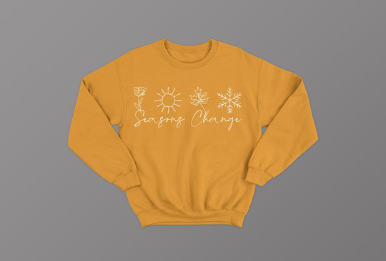 Seasons Change Sweatshirt, Unisex Crewneck Sweater, Positive Clothing, Encouraging Gift For Friend