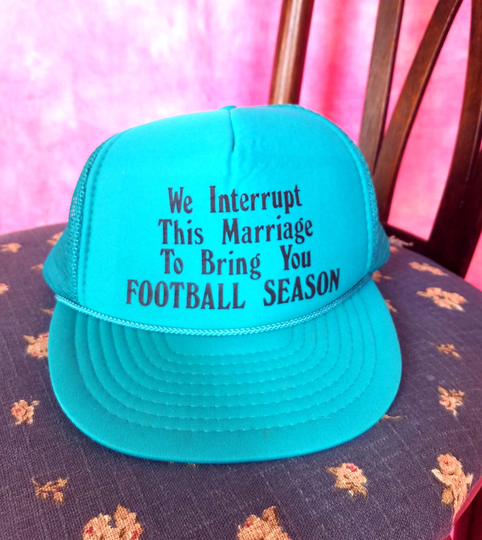 Vintage 80S Turquoise "We Interrupt This Marriage To Bring You Football Season