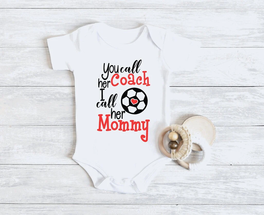 You Call Her Coach I Call Mommy Boys Baby Bodysuit, Youth Sizes Available, Soccer Season, Coaches Kid, Mom, Mom