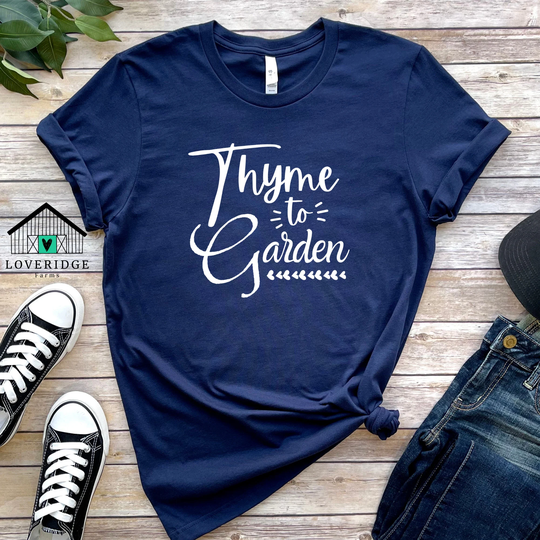 Thyme To Garden - Hilarious Pun Tee Perfect Gardener Gift