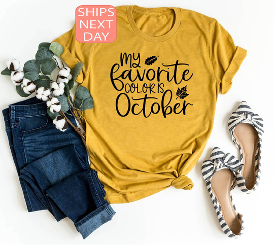 Favorite Color Is October Shirt, Fall Birthday Tee, Hello Pumpkin Season, Gift, Thanksgiving T-Shirt, Shirt Women