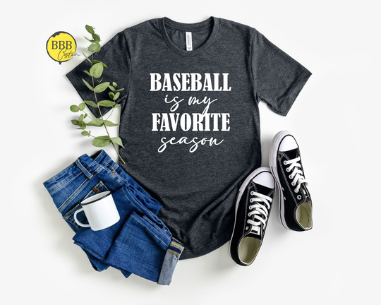 Baseball Is My Favorite Season Shirt, Sports Mom Love Dad Shirt
