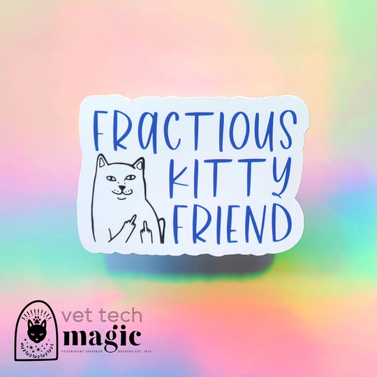 Veterinary Technician Sticker, Fractious Kitty Friend, Medicine, Humor Vet Tech Gift, Nurse, Cat Lover