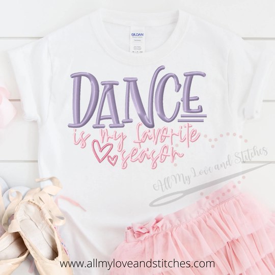 Dance Is My Favorite Season Embroidered Shirt, Ballet Jazz Embroidered, Embroidery, Recital, Dancing, Dancer
