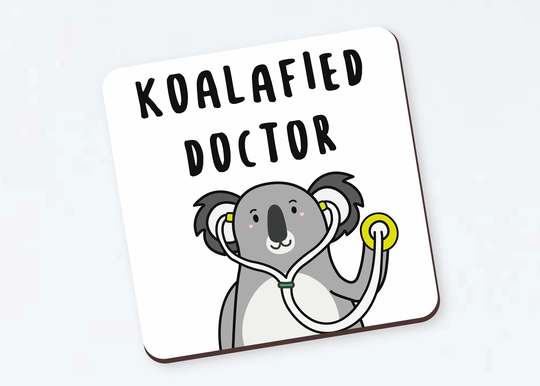 Koalafied Doctor - Qualified Coaster Funny Newly Doctor, Medicine Graduate, Medical Graduation Gift, New