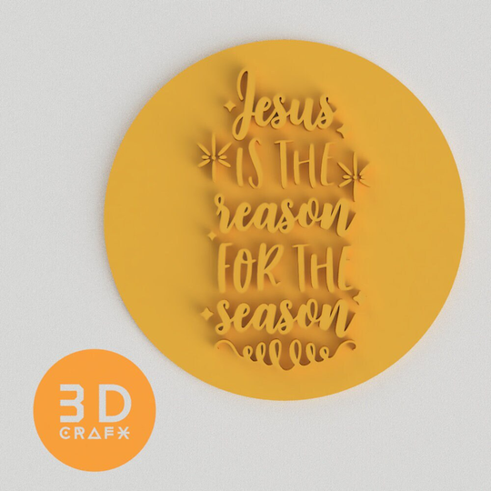 Jesus Is The Reason For Season | Style 391 - Cookie Embosser & Fondant Stamp in Christmas Theme