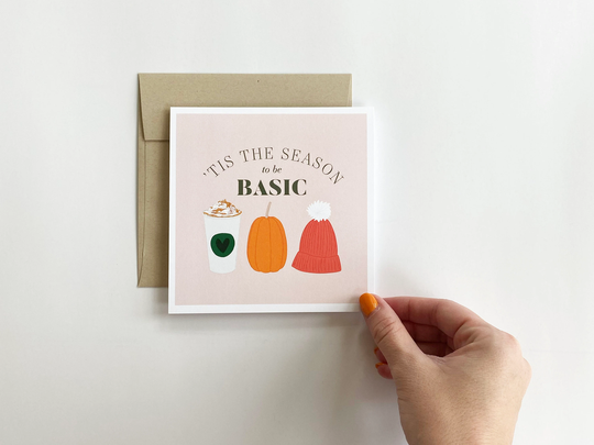 Tis The Season To Be Basic - Fall Greeting Card