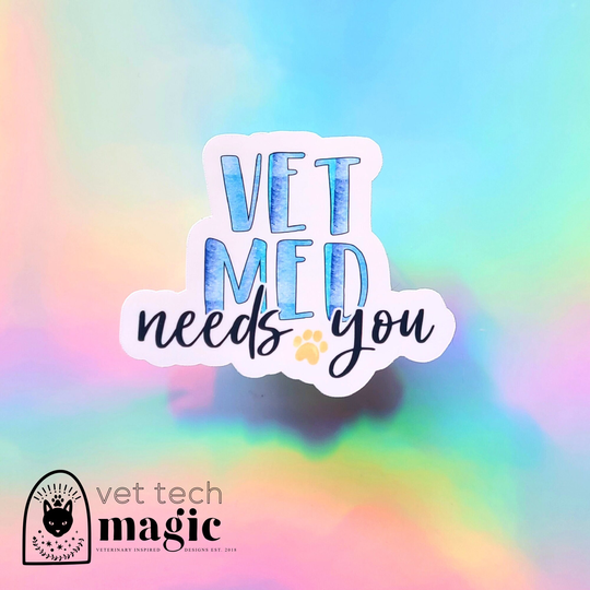 Vet Med Needs You Sticker, Tech Nurse, Gift For Vet Week, Veterinary Medicine Grad Gift, Assistant Csr