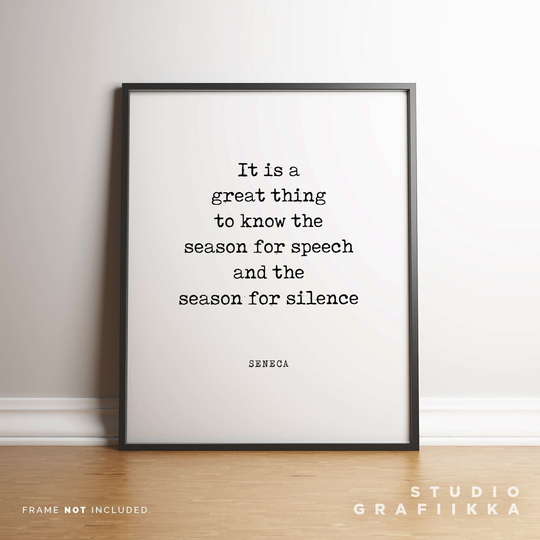 The Season For Speech & Silence - Seneca Quote Poster Literature Wall Art Unframed Print