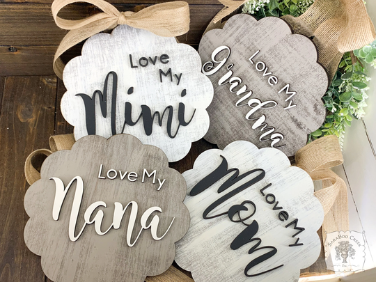 Mother's Day Gift, Love Mom Round Sign, My Gigi, Mimi, Grandma, Nana, To Be, Gift For Mom, Handcrafted Wood