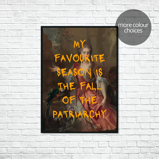 My Favourite Season Is The Fall Of Patriarchy, Maximalist Wall Art, Eclectic Prints, Maximalist Art, Eclectic Patriarchy