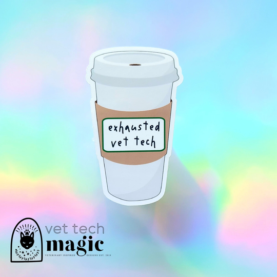 Veterinary Humor Sticker, Technician Vet Nurse, Exhausted Tech Coffee Cup, Medicine, Vet Sticker
