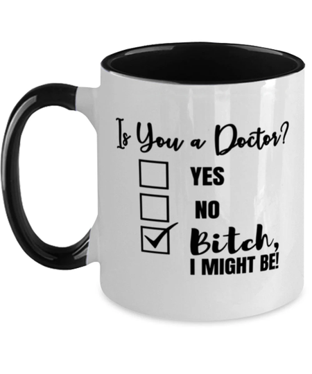 Is You A Doctor, Medicine Mug, Medical Doctor Graduation Gift, Doctorate Gifts, Phd Or Md Future Md, Dr Gift