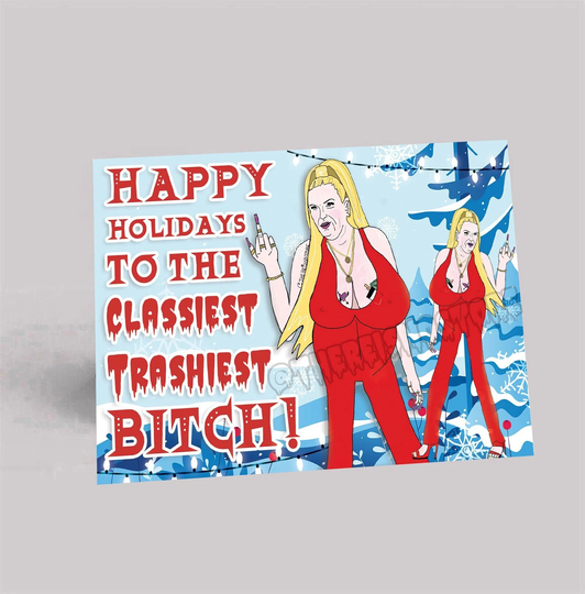 Classiest Trashiest Holiday Card // 90 Day Fiancé Christmas Seasonal Gifts Illustrated By There Is No Store For Reality Tv Lovers