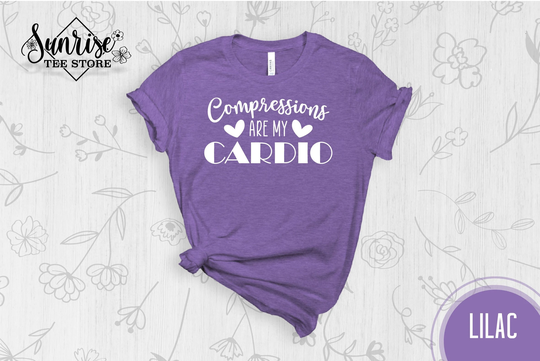 Compressions Are My Cardio Shirt, Nurse Women in Medicine, Funny Tee, Gift For Her, Birthday