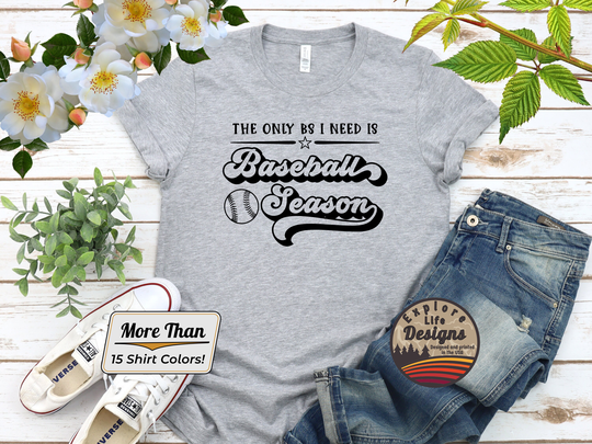 The Only Bs I Need Is Baseball Season Shirt, Vibes, Mom Life, Gift, Life At The Field