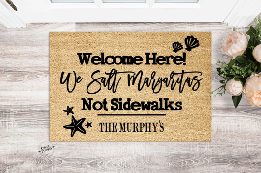 Welcome Here We Salt Margaritas Not Personalized Custom Coir Doormat | Mat Housewarming Gift Heartwarming Closing