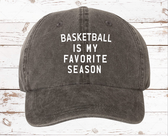 Basketball Is My Favorite Season Dad Hat, Pigment Dyed Unstructured Cap Mom Game Day Fan