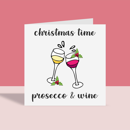Christmas Time - Prosecco & Wine | Seasonal Greeting Card