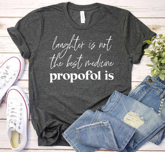 Laughter Is Not The Best Medicine Propofol - Nurse Shirt, Gifts, Tee, Funny Nirse Premium Mens Womens Unisex Shirt