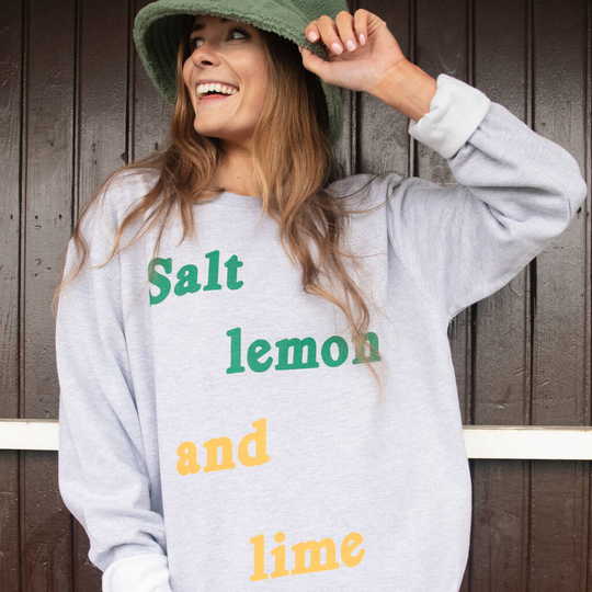 Salt Lemon And Lime Women's Slogan Sweatshirt