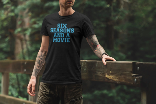 Us Comedy Tshirt Six Seasons & A Movie American College Inspired Funny Tv Show Shirt