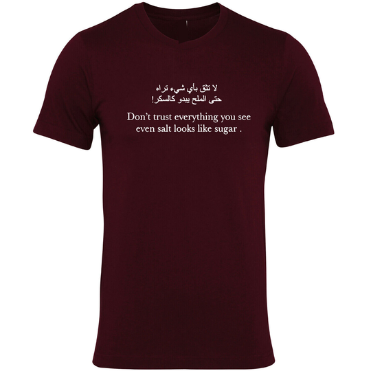 Don't Trust Everything You See Even Salt Looks Like Sugar Inspirational Arabic & English Font Tshirt T Shirt T-Shirt Tee Desi Top
