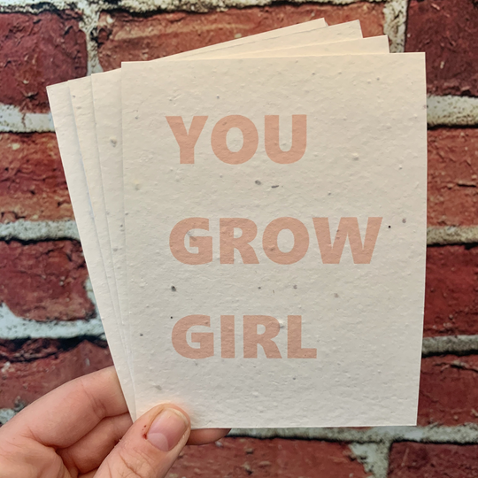 Plantable Greeting Card You Grow Girl