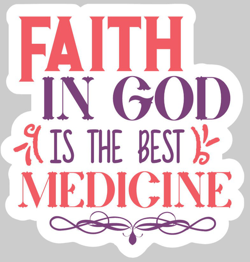 Indoor Fridge Magnet Faith in God Is The Best Medicine Magnet - Laminated Glossy Customized Or Personalized