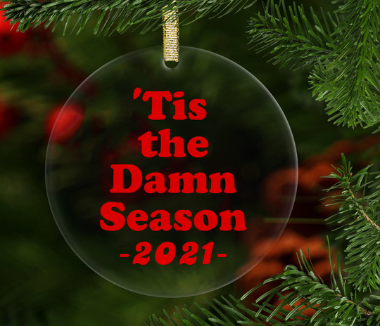 2022 Tis The Damn Season Ornament, Funny Clear Acrylic Unique Christmas Gift